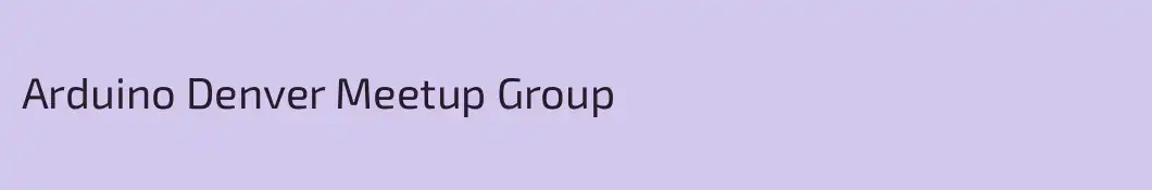 Arduino Denver Meetup Group